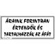 Áraink forintban értendők és tartalmazzák az ÁFÁ-t, 12,5 x 22,5 cm tábla, Fehér