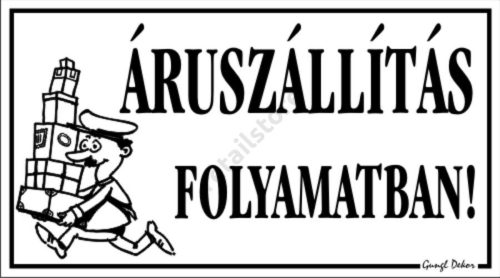 Áruszállítás folymatban! 12,5 x 22,5 cm tábla, Fehér