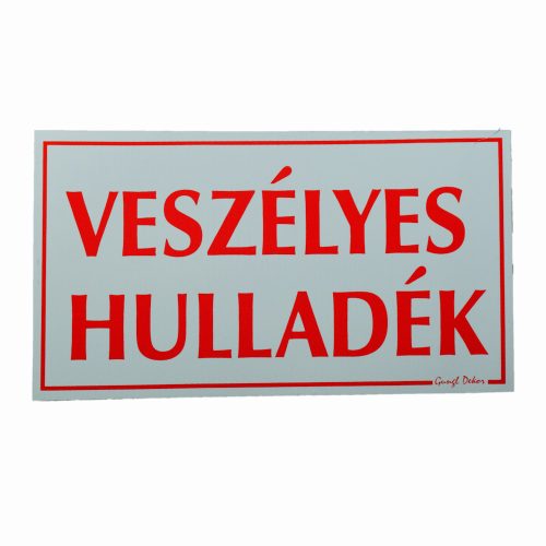 Veszélyes hulladék feliratú műanyag tábla 12,5 cm x 22,5 cm